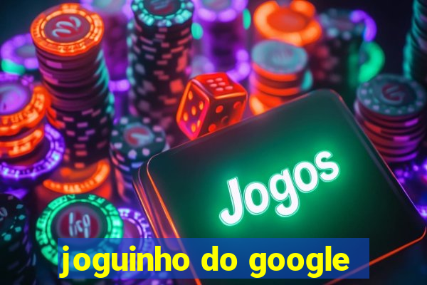 joguinho do google